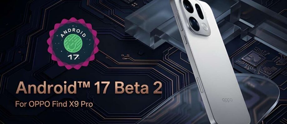 Official Android 17 Beta 2 announcement for OPPO Find X9 Pro with circuit background.
